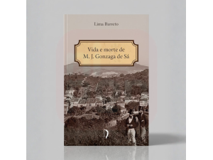 Livro Vida e Morte de M. J. Gonzaga de Sá -  Lima Barreto